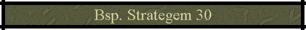 Bsp. Strategem 30